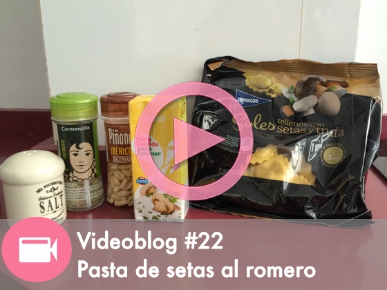 Videoblog #22: Pasta de Setas al Romero